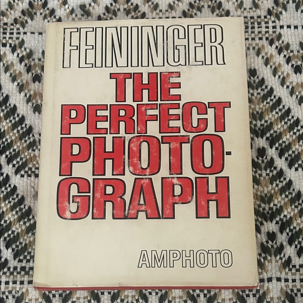 The Perfect‎ Photograph by Andreas Feininger | Vintage Hardcover Amphoto